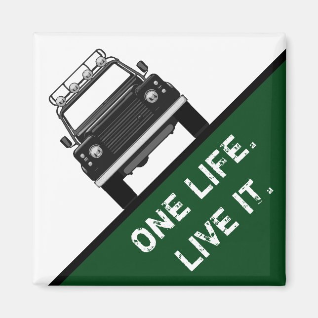 ONE LIFE.  LIVE IT. MAGNET (Front)
