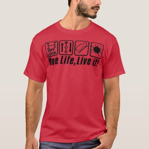 One life live it Off road diff lock 4x4 theme  T_Shirt