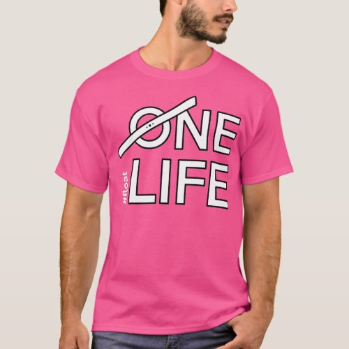 One life onewheel float merch for onewheel riders T_Shirt