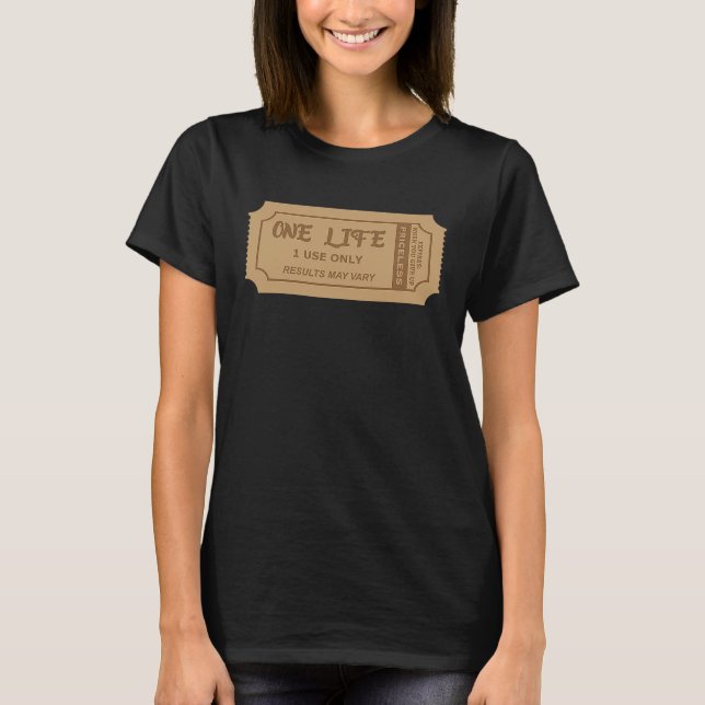 One Life Ticket T-Shirt (Front)