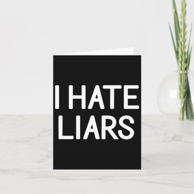 One Liners Humor Quotes Memes Hate Liars Funny Card (Front)