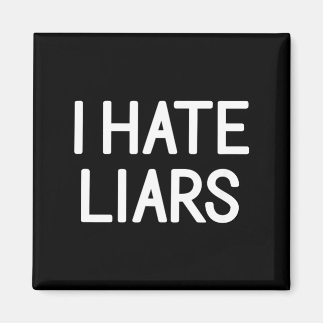 One Liners Humor Quotes Memes Hate Liars Funny Magnet (Front)