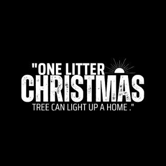 One Litter Christmas Tree Can Light Up a Home T-Shirt