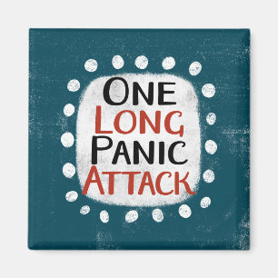 One Long Panic Attack Refrigerator Magnet