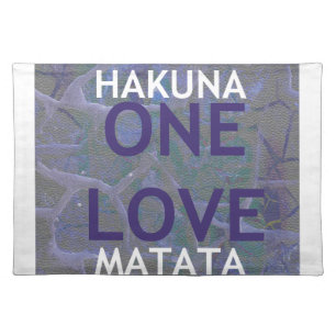 ONE LOVE HAKUNA MATATA: Unity & Positive Slogan Gr Cloth Placemat