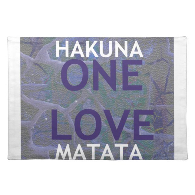 ONE LOVE HAKUNA MATATA: Unity & Positive Slogan Gr Cloth Placemat (Front)