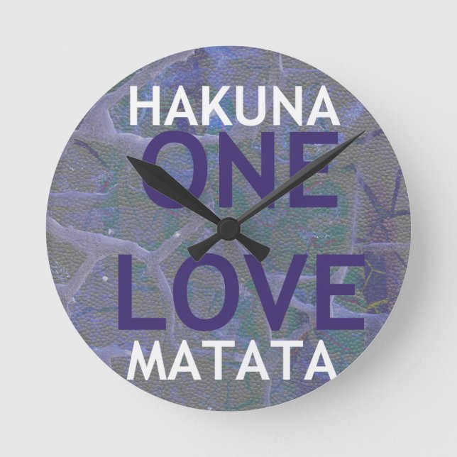 ONE LOVE HAKUNA MATATA: Unity & Positive Slogan Gr Round Clock (Front)