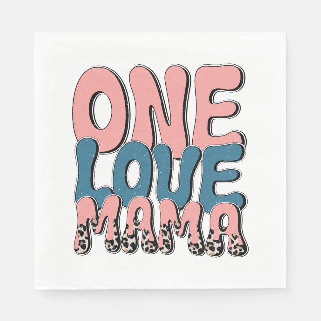 One Love Mama Napkins (Front)