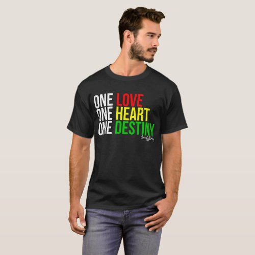 One Love One Heart One Destiny T_Shirt