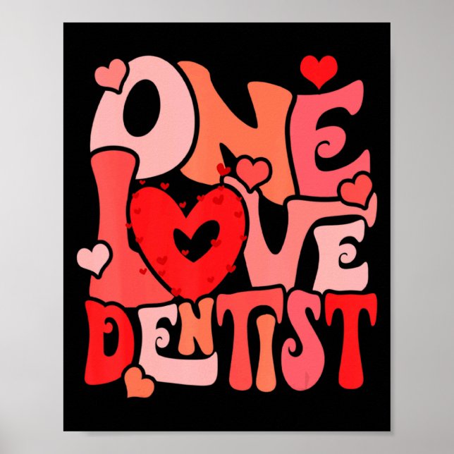 One Loved Dentist Happy Valentine Dentist Dental D Poster (Front)