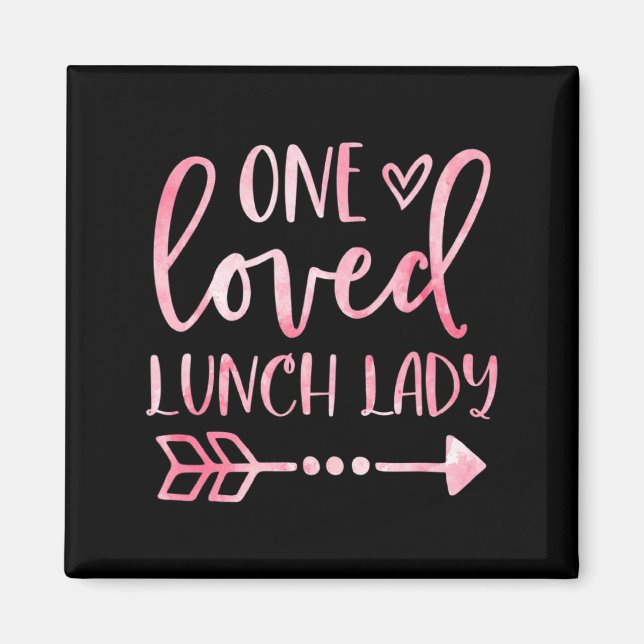 One Loved Lunch Lady Happy Valentines Day Lunch La Magnet (Front)