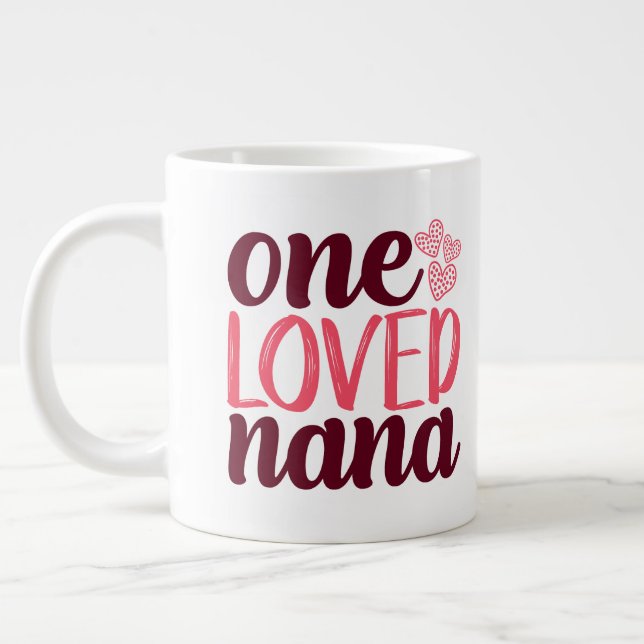 One Loved Nana Valentine Giant Coffee Mug (Left)