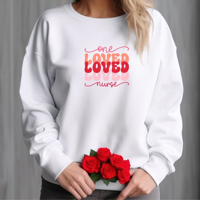One Loved Nurse Sweatshirt (Creator Uploaded)
