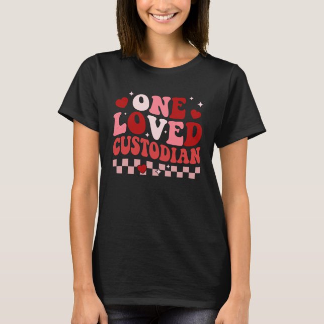 One Loved School Custodian Retro Groovy Valentines T-Shirt (Front)