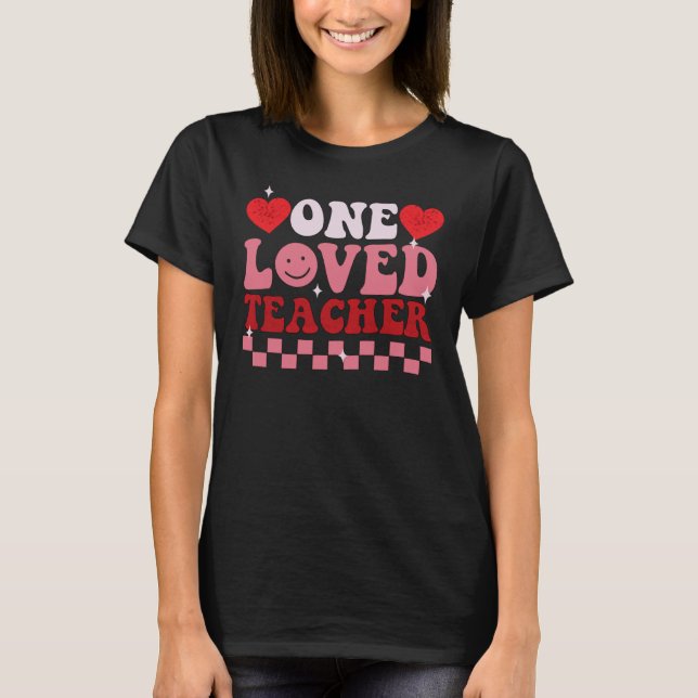One Loved Teacher Groovy Retro Happy Valentines Da T-Shirt (Front)