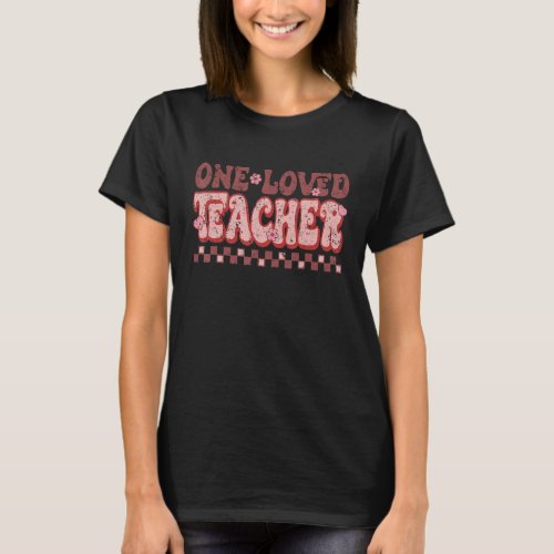 One Loved Teacher Retro Groovy Flowers Hearts Vale T_Shirt