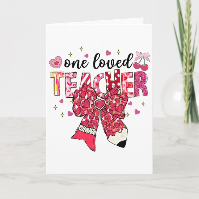 One Loved Teacher Teacher Valentine Pencil Bow  Card (Front)