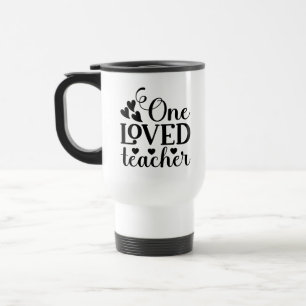 One Loved Teacher Wordart Travel Mug