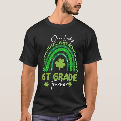 One Lucky 1st Grade Teacher Rainbow St Patricks Da T_Shirt