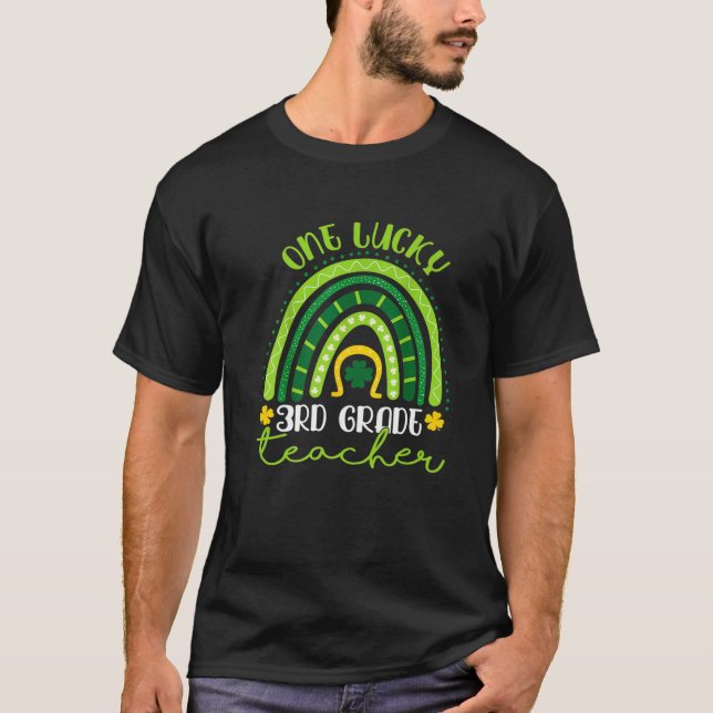 One Lucky 3Rd Grade Teacher Rainbow St Patrick’S D T-Shirt (Front)