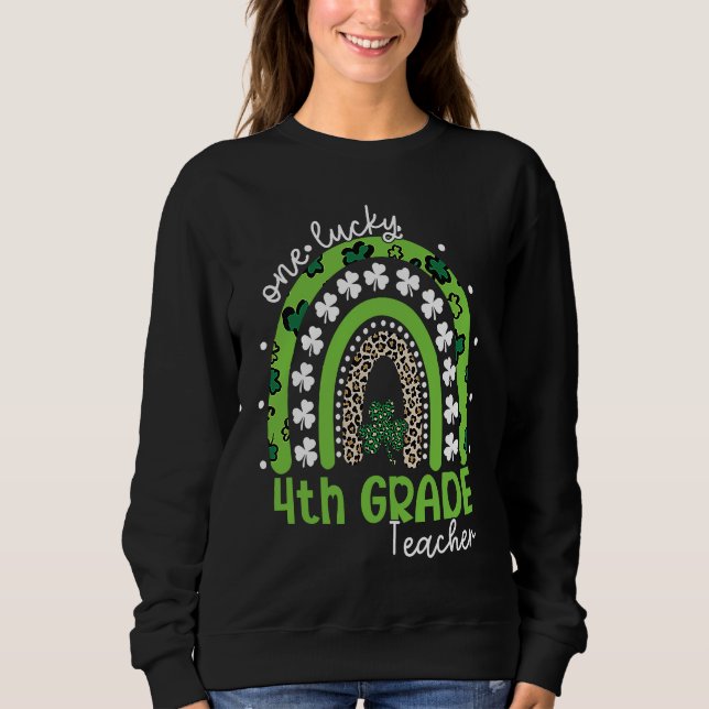 One Lucky 4th Grade Teacher St Patrick's Day 2023  Sweatshirt (Front)