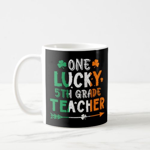 One Lucky 5th Grade Teacher St Patricks Day Irish  Coffee Mug