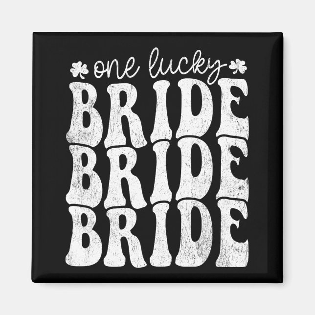 One Lucky Bride Groovy Happy St Patricks Day Shamr Magnet (Front)