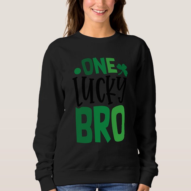 One Lucky Bro C Shamrock Irish Ireland Sweatshirt (Front)