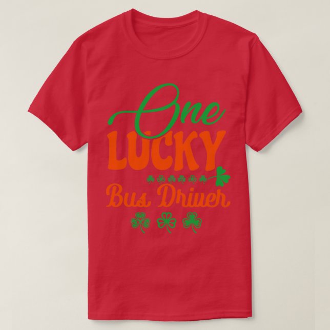 one lucky Bus Driver T-Shirt (Design Front)