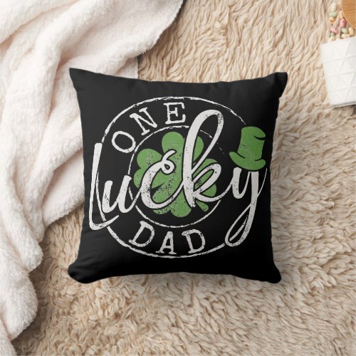 One Lucky Dad Father Irish Clovers St Patrick Day Throw Pillow
