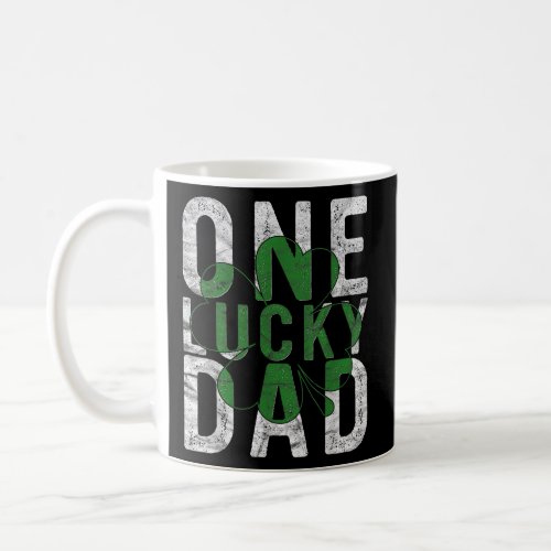 One Lucky Dad Irish Father Daddy St Patricks Day   Coffee Mug