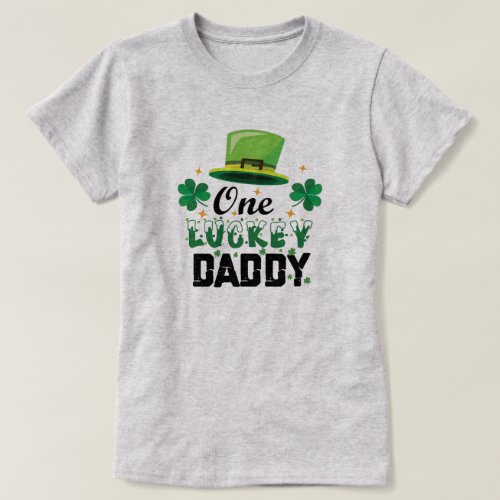 One Lucky Daddy Celebrating Fatherhood and Love T_Shirt
