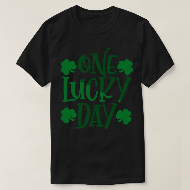 One Lucky Day T-Shirt (Design Front)