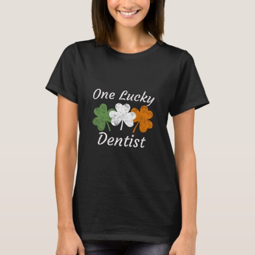 One Lucky Dentist St Patrick s Day Irish Shamrock  T_Shirt