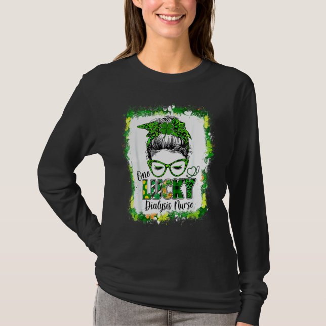 One Lucky Dialysis Nurse Messy Bun Shamrock St Pat T-Shirt (Front)