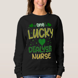 One Lucky Dialysis Nurse Saint Patricku2019s Day D Sweatshirt