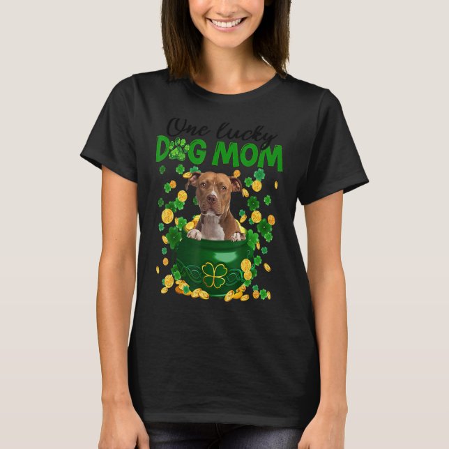 One Lucky Dog Mama Pitbull Mom St Patricks Day T-Shirt (Front)