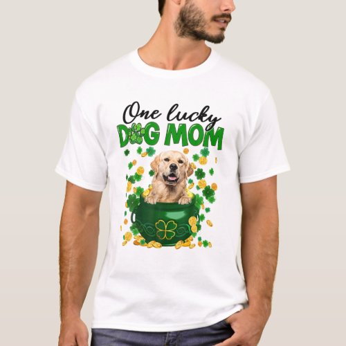 One Lucky Dog Mom Funny Golden Retriever Mom St Pa T_Shirt