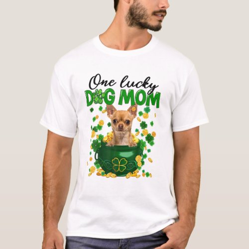 One Lucky Dog Mom Funny TAN Chihuahua Mom St Patri T_Shirt