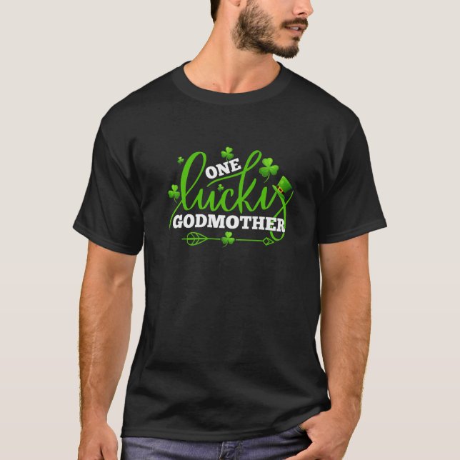 One Lucky Godmother Shamrock Gifts St Patricks Day T-Shirt (Front)