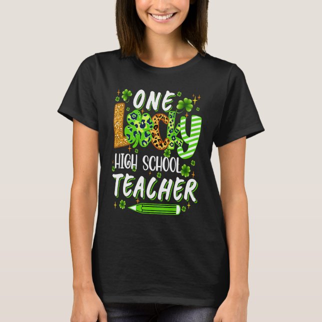 One Lucky High School Teacher Pencil Shamrock St P T-Shirt (Front)