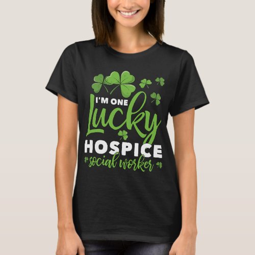 One Lucky Hospice Social Worker Shamrock St Patri T_Shirt