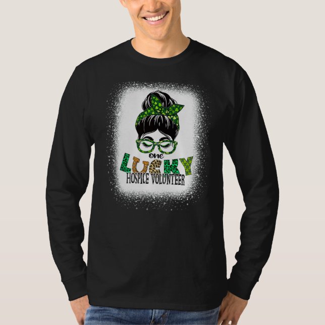 One Lucky Hospice Volunteer Bleached St Patricks D T-Shirt (Front)