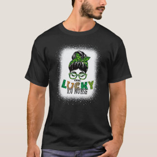 One Lucky Icu Nurse Bleached Messy Bun St Patricks T-Shirt