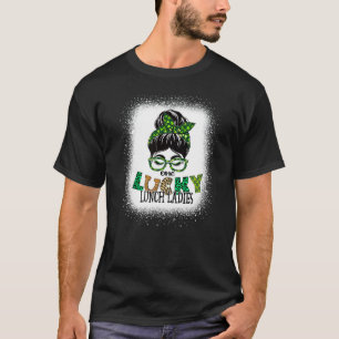 One Lucky Lunch Ladies Bleached Messy Bun St Patri T-Shirt