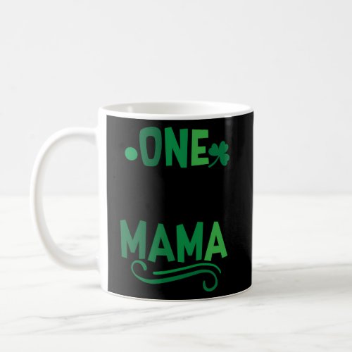 One Lucky Mama Clover Shamrock Irish Ireland Coffee Mug