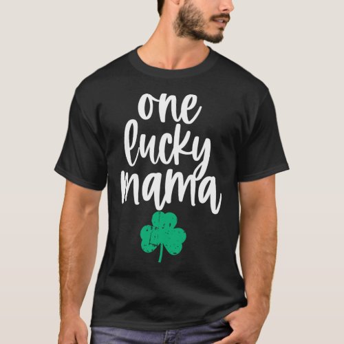 One Lucky Mama Cute Design for Mother Saint Patric T_Shirt