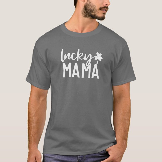 One Lucky Mama Funny Irish Mama Shamrocks St Patri T-Shirt (Front)
