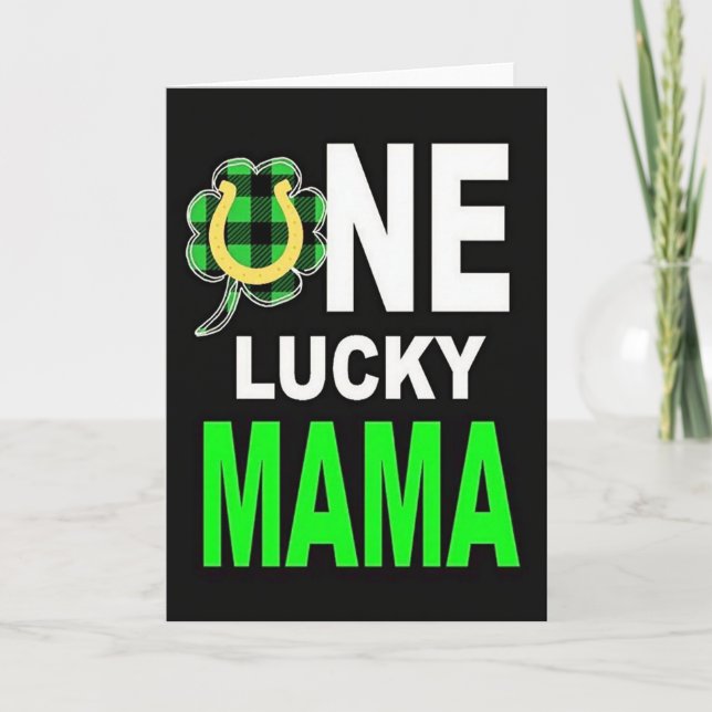 One Lucky Mama St Patricks Card (Front)