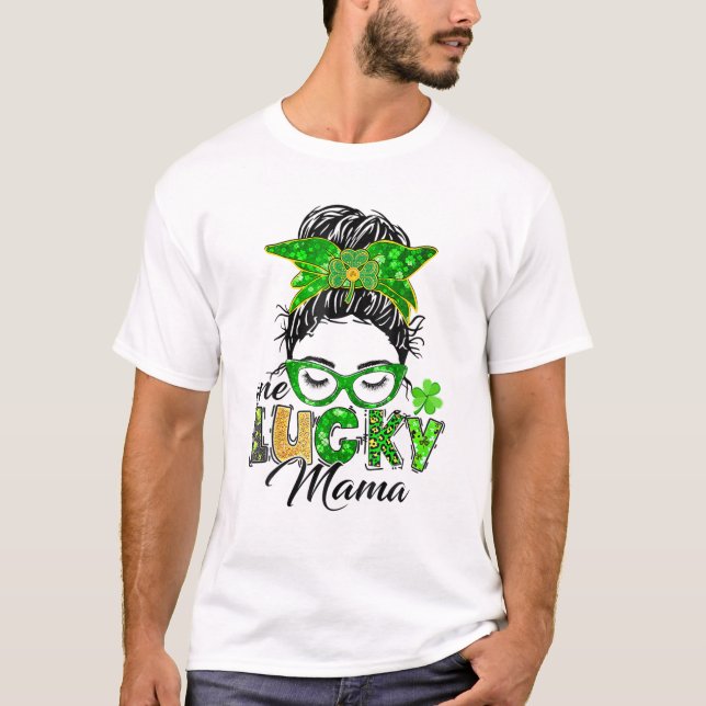 One Lucky Mama St Patricks Day Irish Shamrock Mess T-Shirt (Front)